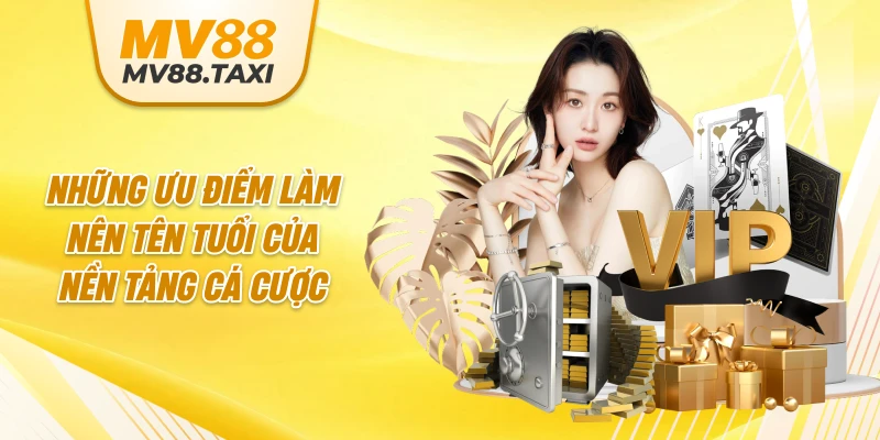 Những ưu điểm làm nên tên tuổi của nền tảng cá cược